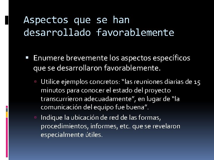 Aspectos que se han desarrollado favorablemente Enumere brevemente los aspectos específicos que se desarrollaron