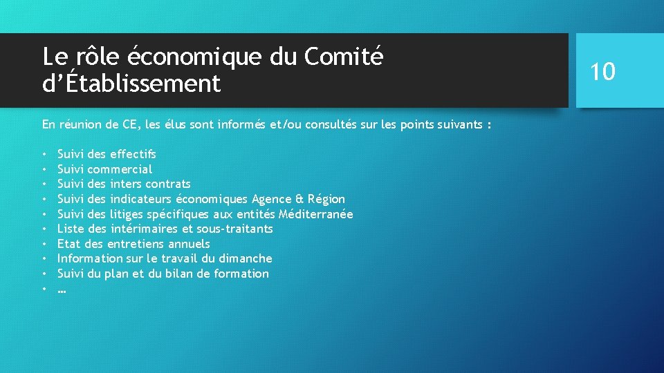 Le rôle économique du Comité d’Établissement En réunion de CE, les élus sont informés