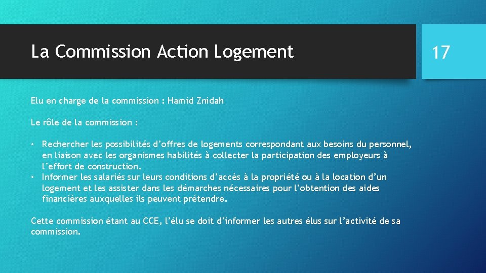 La Commission Action Logement Elu en charge de la commission : Hamid Znidah Le