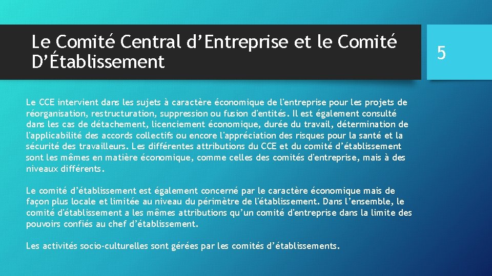 Le Comité Central d’Entreprise et le Comité D’Établissement Le CCE intervient dans les sujets