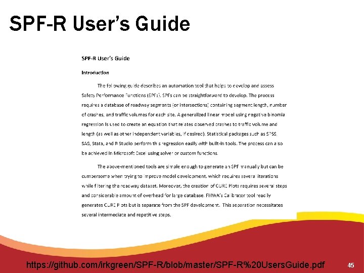 SPF-R User’s Guide https: //github. com/irkgreen/SPF-R/blob/master/SPF-R%20 Users. Guide. pdf 45 SPF-R User’s Guide https: //github. com/irkgreen/SPF-R/blob/master/SPF-R%20 Users. Guide. pdf 45