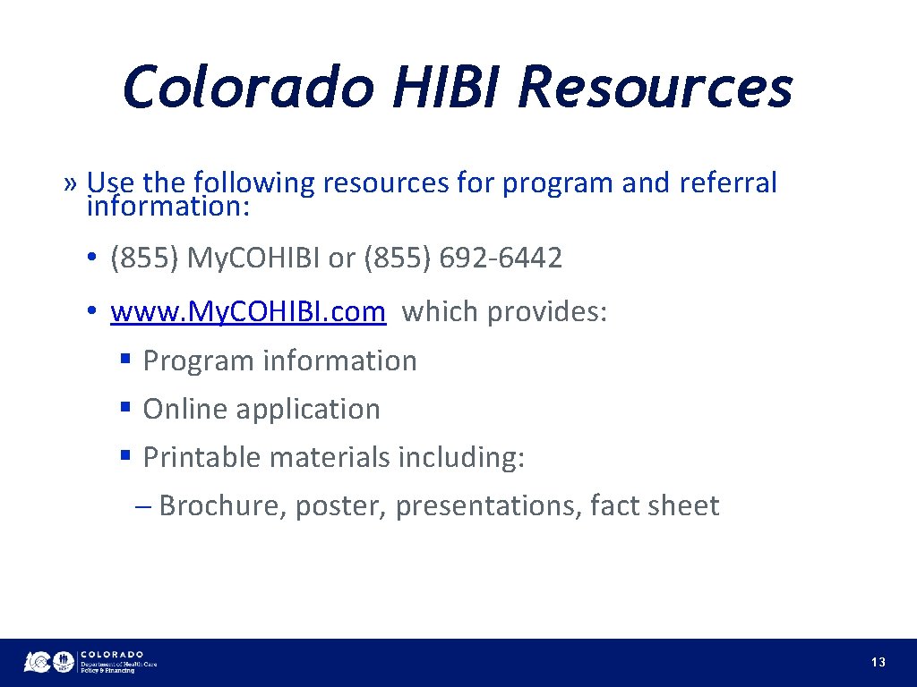 Colorado HIBI Resources » Use the following resources for program and referral information: •