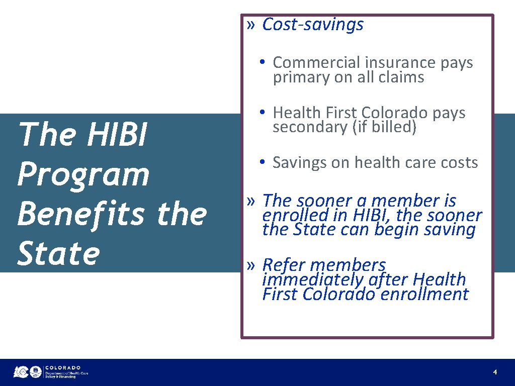 » Cost-savings • Commercial insurance pays primary on all claims The HIBI Program Benefits