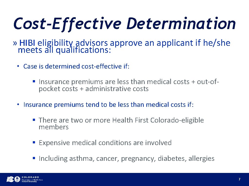 Cost-Effective Determination » HIBI eligibility advisors approve an applicant if he/she meets all qualifications:
