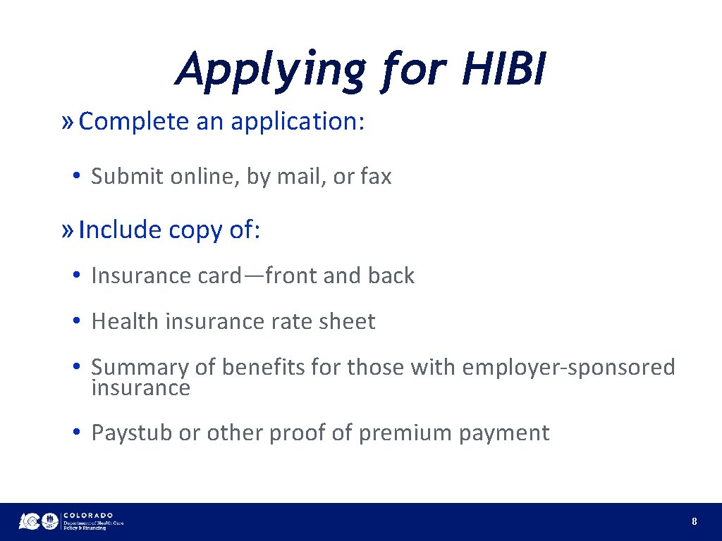 Applying for HIBI » Complete an application: • Submit online, by mail, or fax
