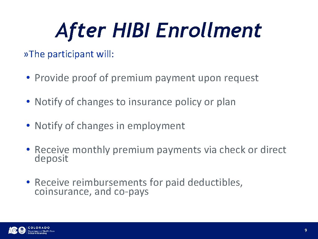 After HIBI Enrollment » The participant will: • Provide proof of premium payment upon