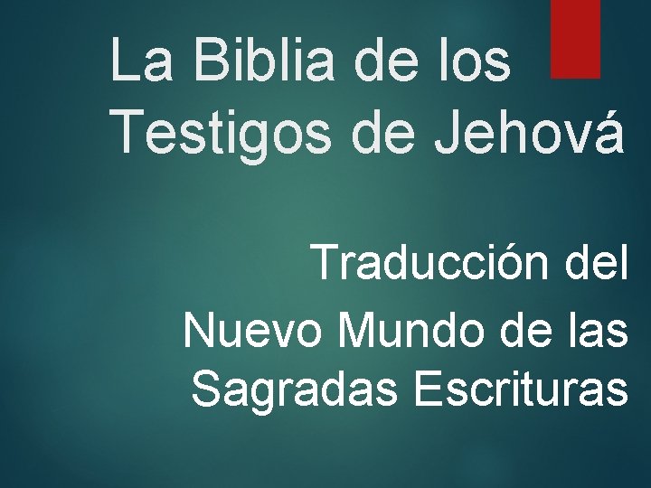 La Biblia de los Testigos de Jehová Traducción del Nuevo Mundo de las Sagradas