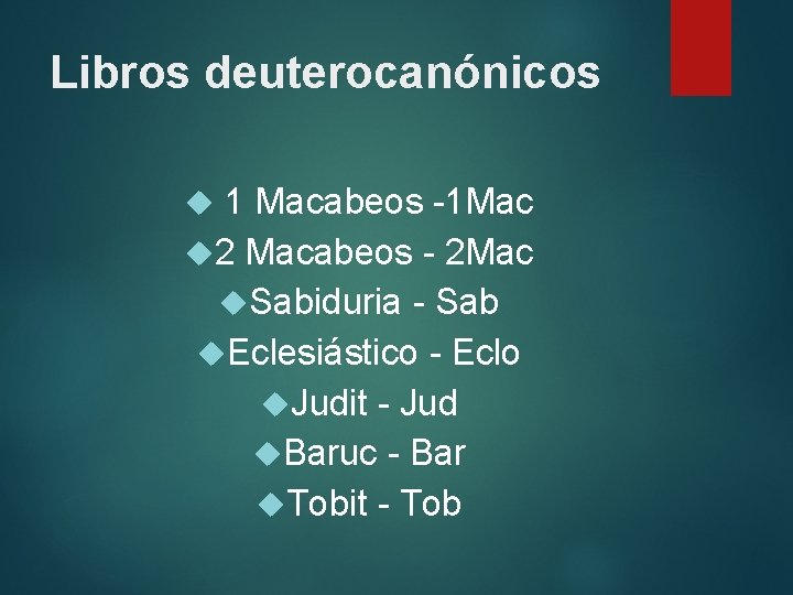 Libros deuterocanónicos 1 Macabeos -1 Mac 2 Macabeos - 2 Mac Sabiduria - Sab