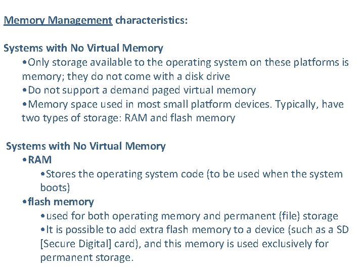Memory Management characteristics: Systems with No Virtual Memory • Only storage available to the