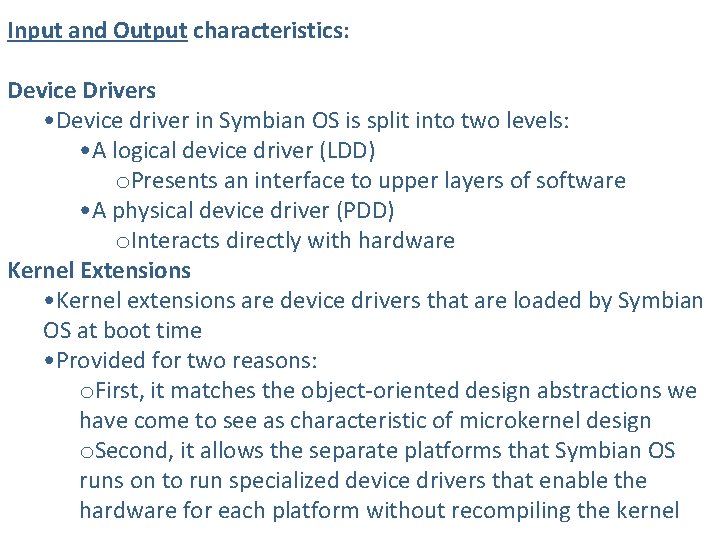 Input and Output characteristics: Device Drivers • Device driver in Symbian OS is split