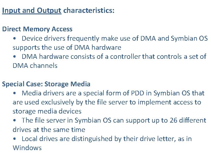 Input and Output characteristics: Direct Memory Access • Device drivers frequently make use of