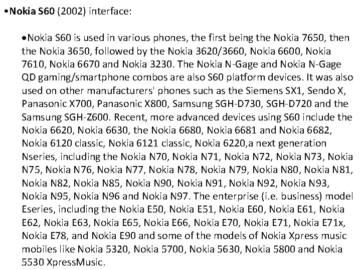  • Nokia S 60 (2002) interface: Nokia S 60 is used in various