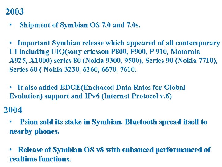 2003 • Shipment of Symbian OS 7. 0 and 7. 0 s. • Important
