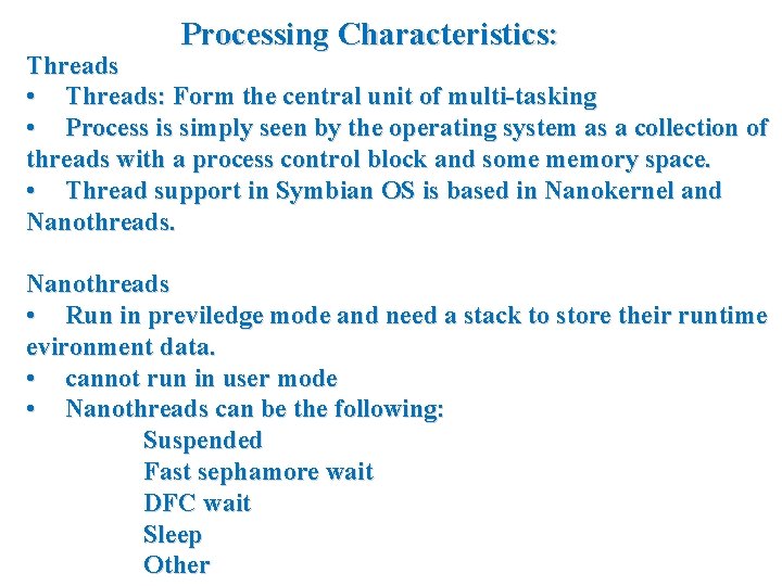 Processing Characteristics: Threads • Threads: Form the central unit of multi-tasking • Process is