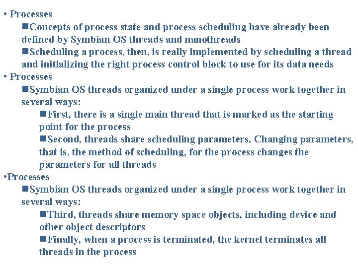  • Processes Concepts of process state and process scheduling have already been defined