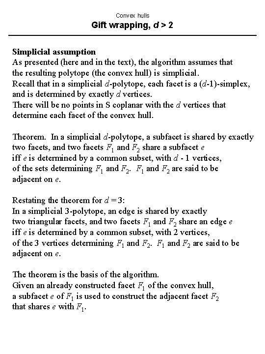 Convex hulls Gift wrapping, d > 2 Simplicial assumption As presented (here and in Convex hulls Gift wrapping, d > 2 Simplicial assumption As presented (here and in