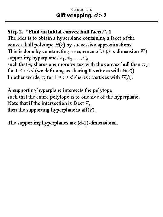 Convex hulls Gift wrapping, d > 2 Step 2. “Find an initial convex hull Convex hulls Gift wrapping, d > 2 Step 2. “Find an initial convex hull