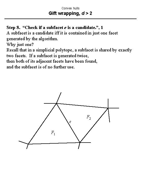 Convex hulls Gift wrapping, d > 2 Step 8. “Check if a subfacet e Convex hulls Gift wrapping, d > 2 Step 8. “Check if a subfacet e