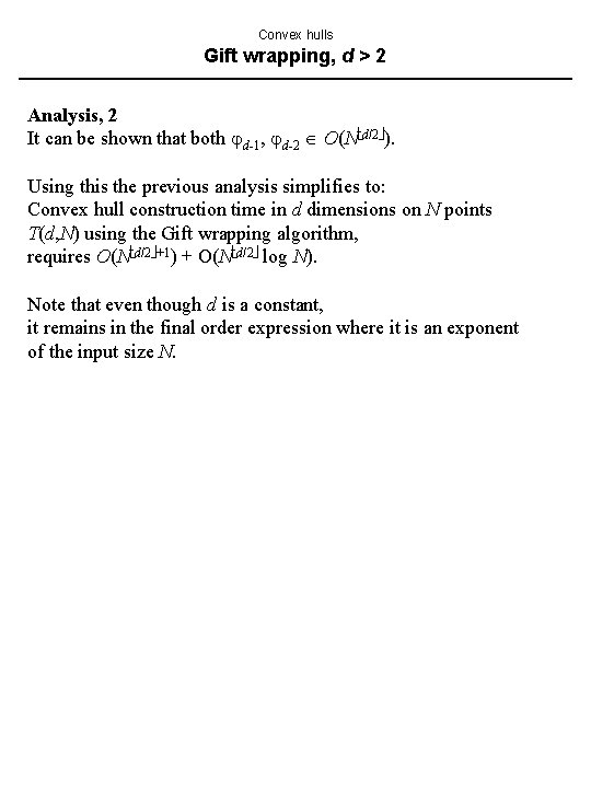 Convex hulls Gift wrapping, d > 2 Analysis, 2 It can be shown that Convex hulls Gift wrapping, d > 2 Analysis, 2 It can be shown that