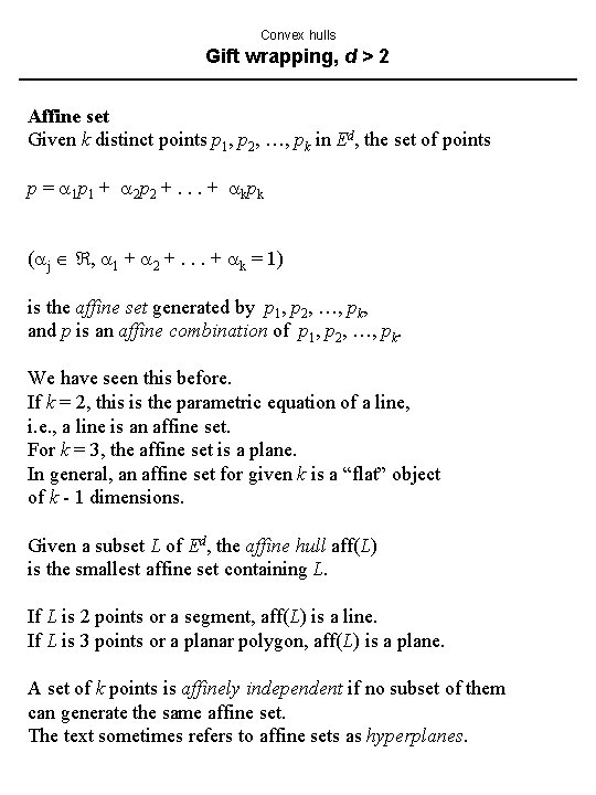 Convex hulls Gift wrapping, d > 2 Affine set Given k distinct points p Convex hulls Gift wrapping, d > 2 Affine set Given k distinct points p