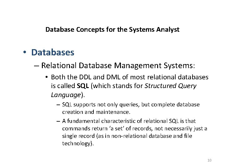 Database Concepts for the Systems Analyst • Databases – Relational Database Management Systems: •