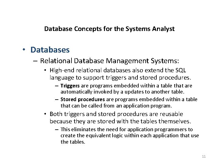 Database Concepts for the Systems Analyst • Databases – Relational Database Management Systems: •