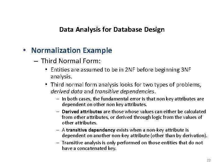 Data Analysis for Database Design • Normalization Example – Third Normal Form: • Entities