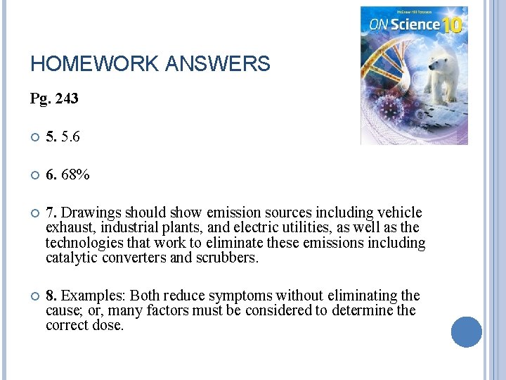 HOMEWORK ANSWERS Pg. 243 5. 5. 6 6. 68% 7. Drawings should show emission