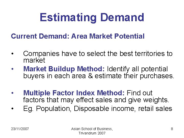 Estimating Demand Current Demand: Area Market Potential • • Companies have to select the
