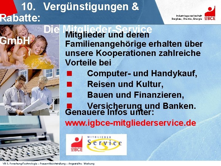 10. Vergünstigungen & Rabatte: Die Mitglieder-Service Mitglieder und deren Gmb. H Familienangehörige erhalten über