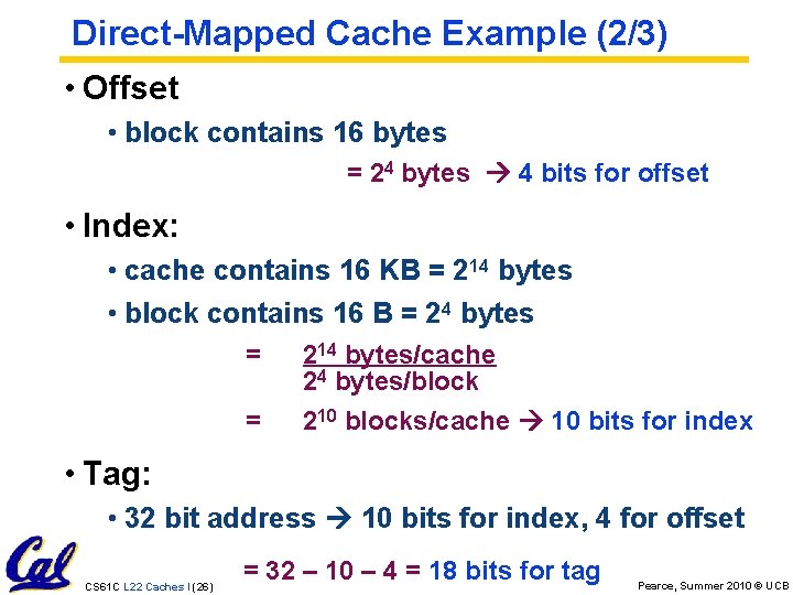 Direct-Mapped Cache Example (2/3) • Offset • block contains 16 bytes = 24 bytes