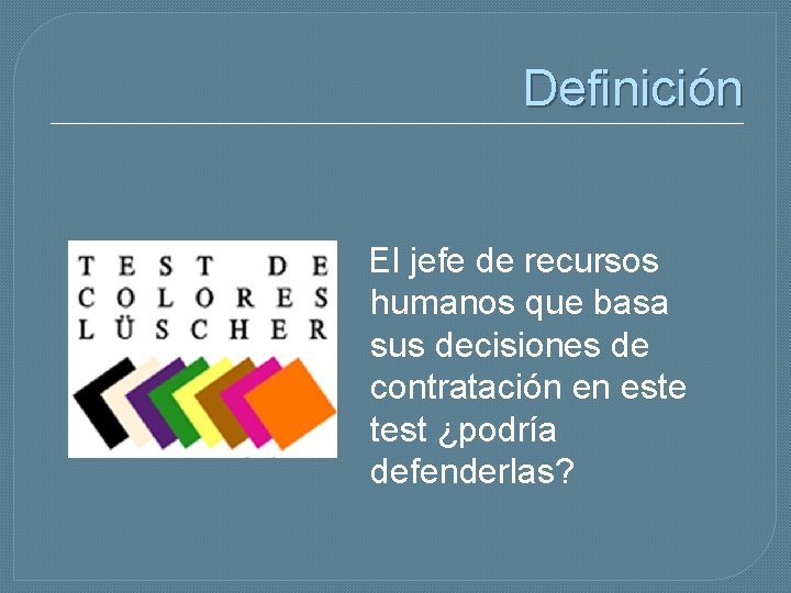 Definición El jefe de recursos humanos que basa sus decisiones de contratación en este