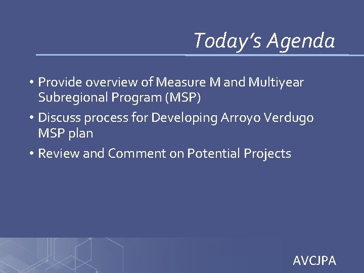 Today’s Agenda • Provide overview of Measure M and Multiyear Subregional Program (MSP) •