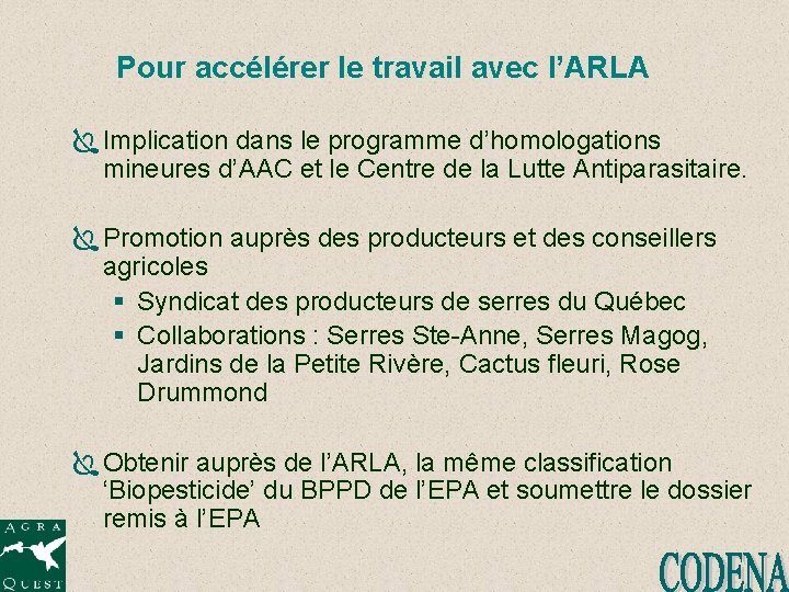 Pour accélérer le travail avec l’ARLA Ï Implication dans le programme d’homologations mineures d’AAC