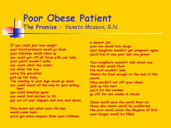 Poor Obese Patient The Promise – Veneta Masson, R. N. If you could just