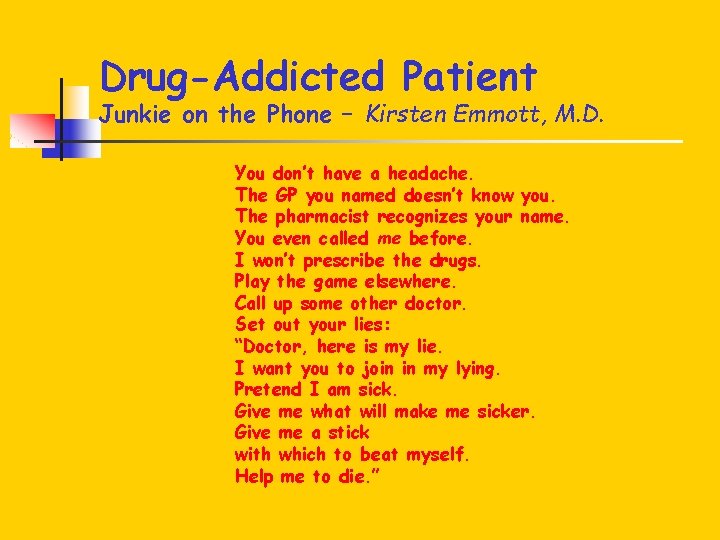 Drug-Addicted Patient Junkie on the Phone – Kirsten Emmott, M. D. You don’t have