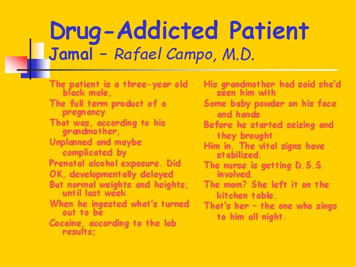 Drug-Addicted Patient Jamal – Rafael Campo, M. D. The patient is a three-year old