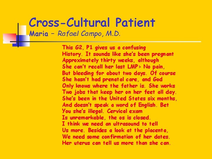 Cross-Cultural Patient Maria – Rafael Campo, M. D. This G 2, P 1 gives