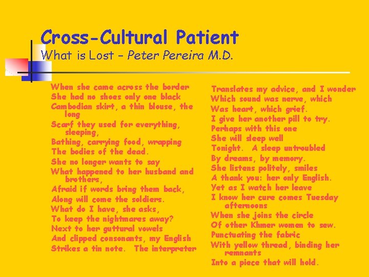 Cross-Cultural Patient What is Lost – Peter Pereira M. D. When she came across