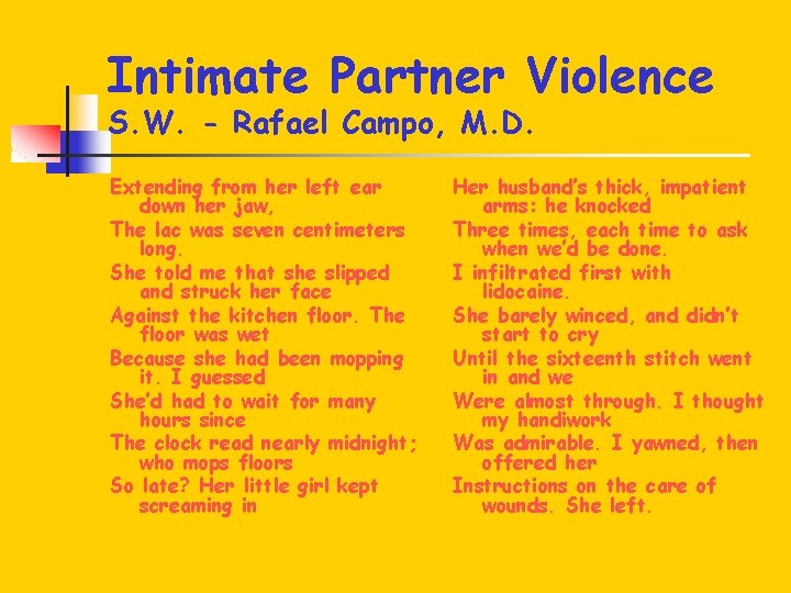 Intimate Partner Violence S. W. - Rafael Campo, M. D. Extending from her left