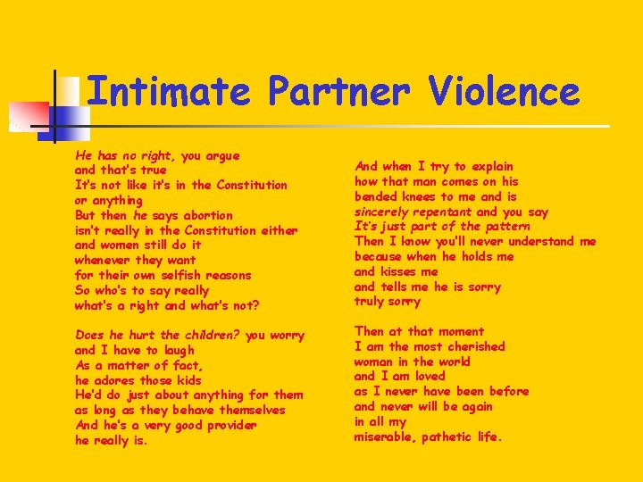 Intimate Partner Violence He has no right, you argue and that’s true It’s not