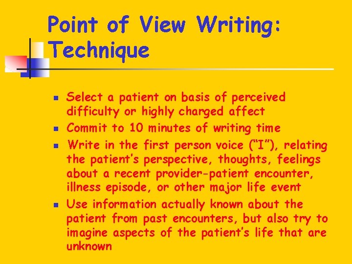 Point of View Writing: Technique n n Select a patient on basis of perceived