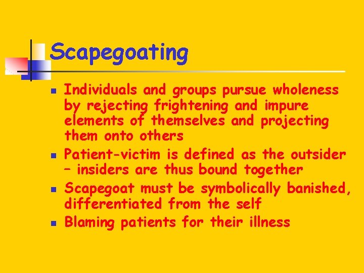 Scapegoating n n Individuals and groups pursue wholeness by rejecting frightening and impure elements