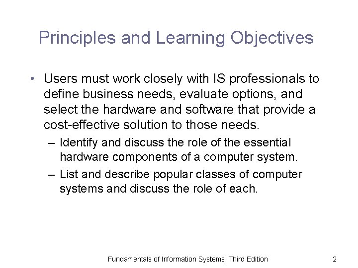 Principles and Learning Objectives • Users must work closely with IS professionals to define