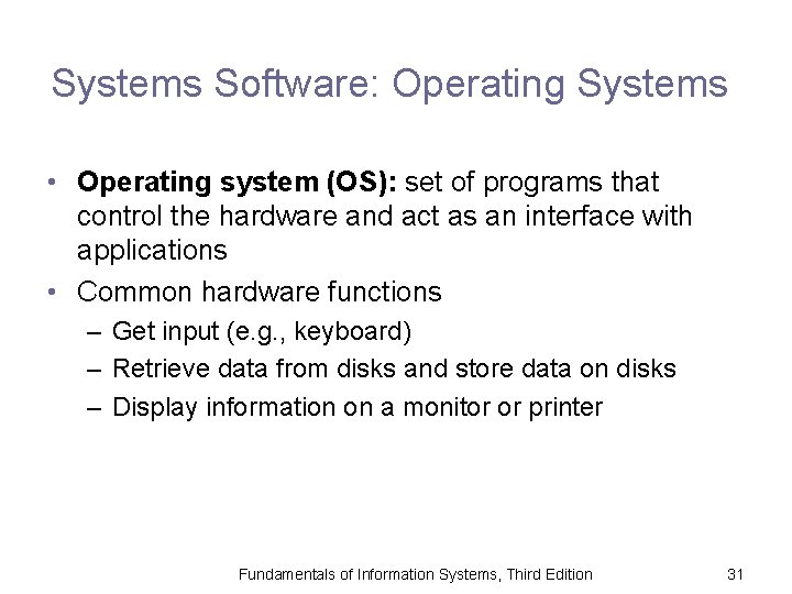 Systems Software: Operating Systems • Operating system (OS): set of programs that control the