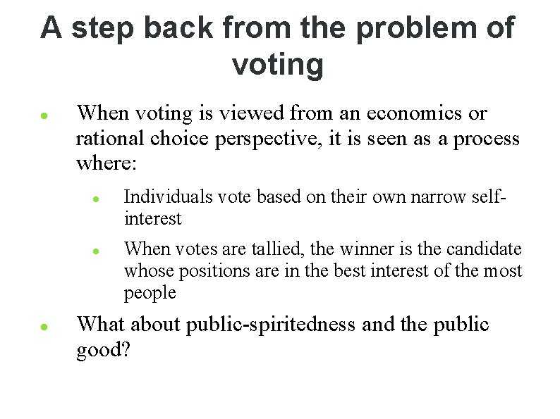 A step back from the problem of voting When voting is viewed from an
