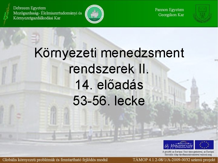 Környezeti menedzsment rendszerek II. 14. előadás 53 -56. lecke 