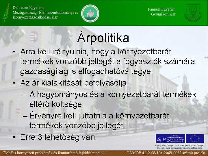 Árpolitika • Arra kell irányulnia, hogy a környezetbarát termékek vonzóbb jellegét a fogyasztók számára