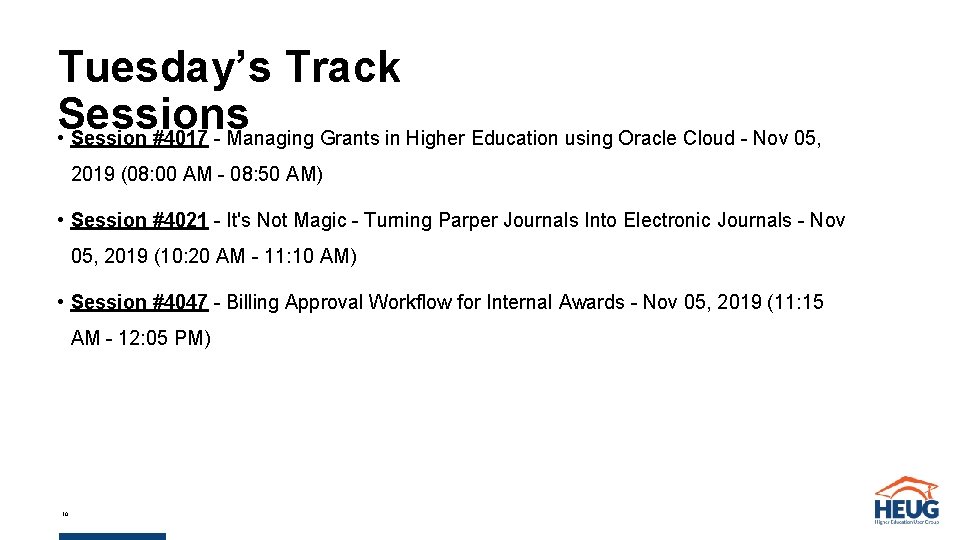 Tuesday’s Track Sessions • Session #4017 - Managing Grants in Higher Education using Oracle