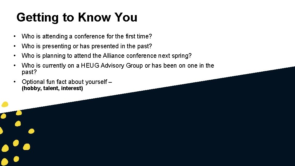 Getting to Know You • Who is attending a conference for the first time?